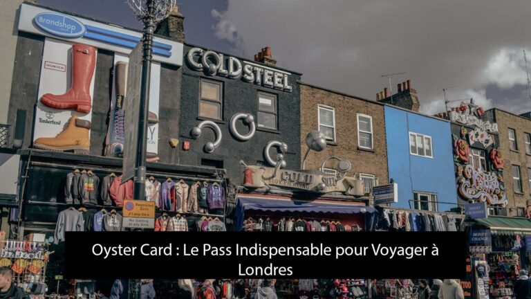 Oyster Card : Le Pass Indispensable pour Voyager à Londres